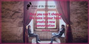 When you can't change the voice in your head, create a new conversation